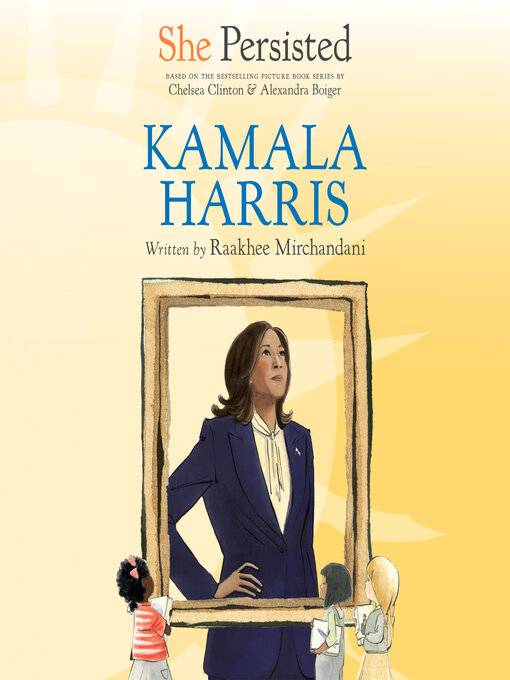 Title details for She Persisted: Kamala Harris by Raakhee Mirchandani - Available